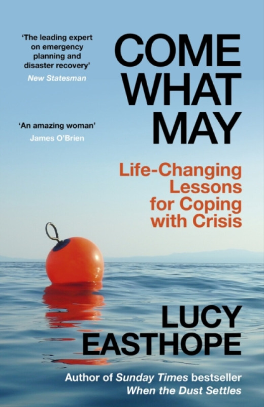 Come What May (An uplifting guide to navigating hard times from the UK's leading expert on recovery) - Lucy Easthope