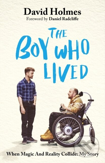 The Boy Who Lived (When Magic and Reality Collide: my story, with a foreword by Daniel Radcliffe) - kniha z kategorie Autobiografie
