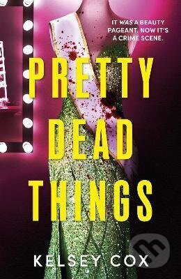 Pretty Dead Things - Kelsey Cox - kniha z kategorie Společenská beletrie