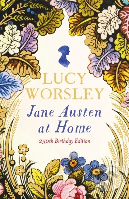 Jane Austen at Home (250th Birthday Edition) - Lucy Worsley - kniha z kategorie Beletrie