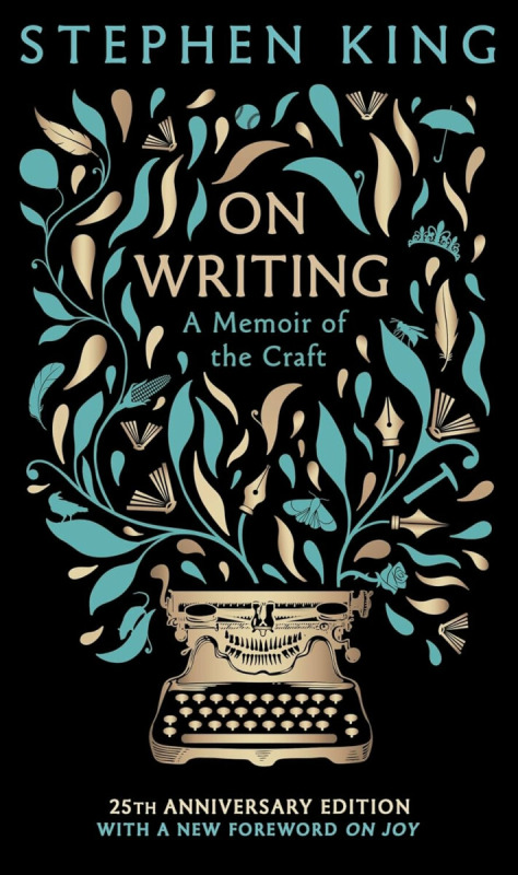 On Writing (A Memoir of the Craft: 25th Anniversary Edition)
