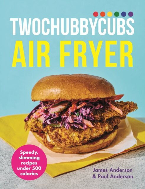Twochubbycubs Air Fryer Cookbook - Paul Anderson, James Anderson