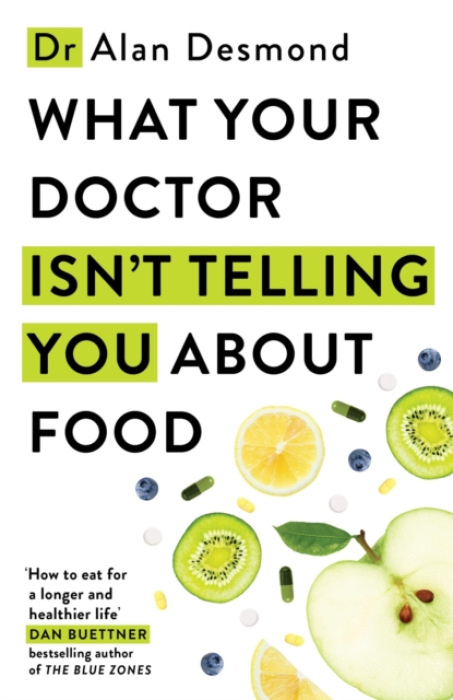 Hodder & Stoughton What Your Doctor Isn't Telling You About Food - Desmond, Dr Alan