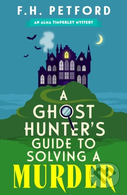 A Ghost Hunter's Guide to Solving a Murder (Cozy crime meets historical fiction in this brand-new quirky and gripping paranormal murder mystery) -…