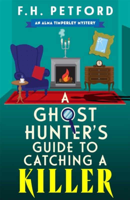 Hodder & Stoughton A Ghost Hunter's Guide to Catching a Killer - Petford, F.H.