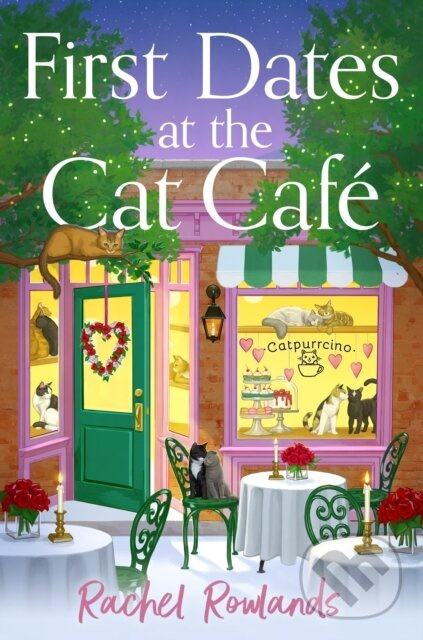 First Dates at the Cat Cafe (An absolutely uplifting and cosy romantic comedy to warm your heart) - kniha z kategorie Romantika