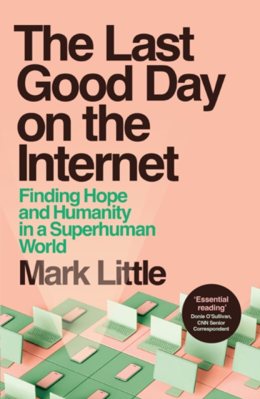 Hachette Books Ireland Last Good Day on the Internet - Little, Mark