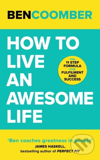 How To Live An Awesome Life (The 11 Step Formula for Fulfilment and Success) - kniha z kategorie Psychologie
