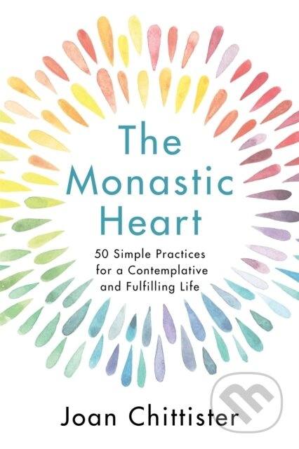 The Monastic Heart (50 Simple Practices for a Contemplative and Fulfilling Life) - kniha z kategorie Filozofie