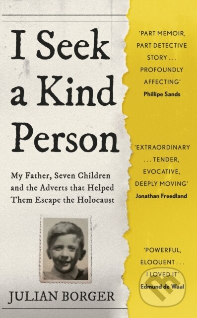 I Seek a Kind Person (My Father, Seven Children and the Adverts that Helped Them Escape the Holocaust) - kniha z kategorie Historie