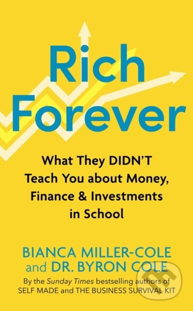 Rich Forever (What They Didn't Teach You about Money, Finance and Investments in School) - kniha z kategorie Finance, investování a bankovnictví