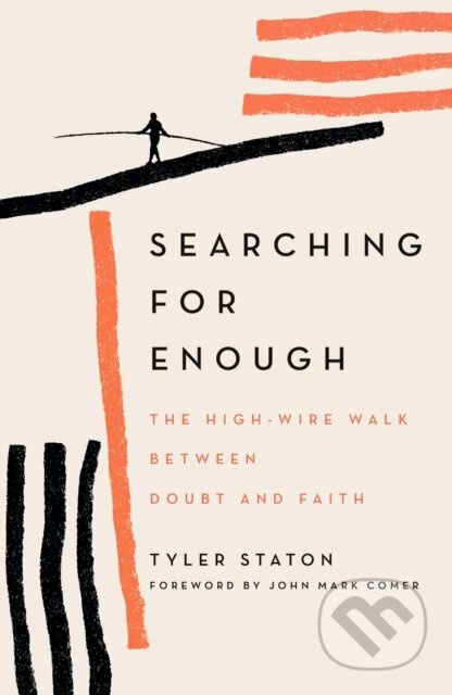 Searching for Enough (The High-Wire Walk Between Doubt and Faith) - kniha z kategorie Filozofie