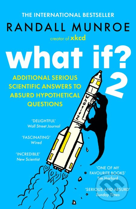 What If? 2 (Additional Serious Scientific Answers to Absurd Hypothetical Questions) - kniha z kategorie Společenská beletrie
