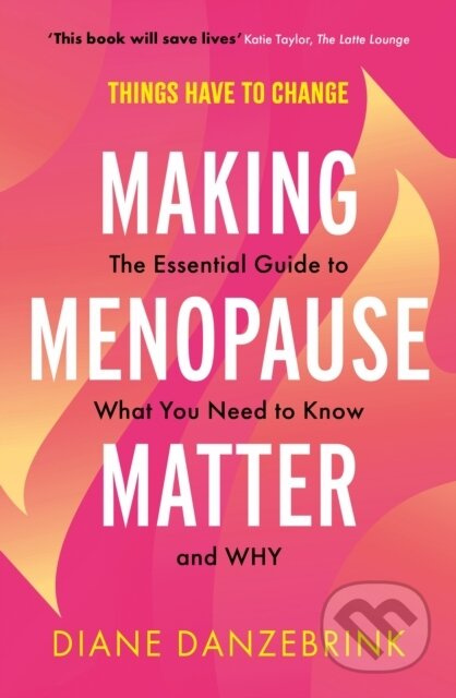 Making Menopause Matter (The Essential Guide to What You Need to Know and Why) - kniha z kategorie Zdraví a životní styl