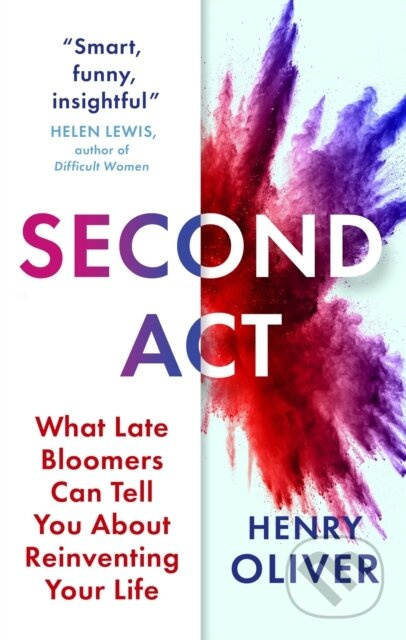 Second Act (What Late Bloomers Can Tell You About Success and Reinventing Your Life) - kniha z kategorie Motivace a seberozvoj