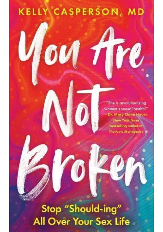 You Are Not Broken, Stop  Should-ing  All Over Your Sex Life John Murray Press
