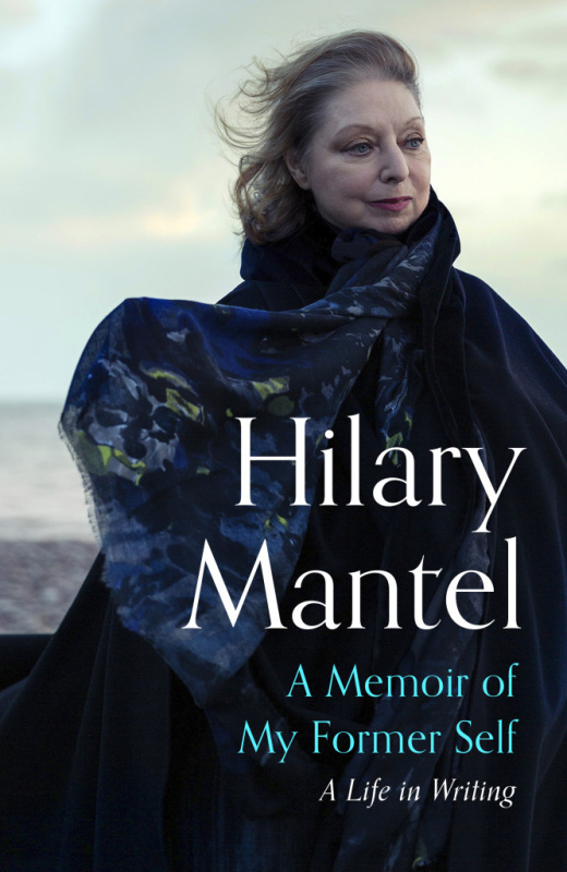 A Memoir of My Former Self: A Life in Writing - Hilary Mantel - kniha z kategorie Životopisy