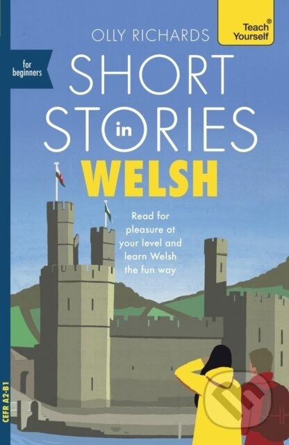 Short Stories in Welsh for Beginners (Read for pleasure at your level, expand your vocabulary and learn Welsh the fun way!) - kniha z kategorie…