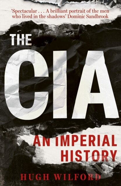 The CIA - Hugh Wilford - kniha z kategorie Odborné a naučné