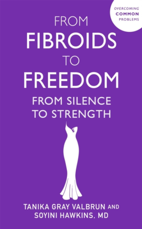 John Murray Press From Fibroids to Freedom - Valbrun, Tanika Gray