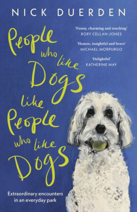 John Murray Press People Who Like Dogs Like People Who Like Dogs - Duerden, Nick