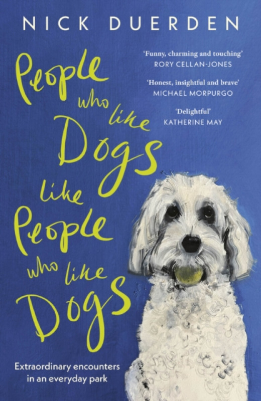 John Murray Press People Who Like Dogs Like People Who Like Dogs - Duerden, Nick
