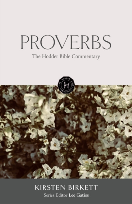 Hodder & Stoughton Hodder Bible Commentary: Proverbs - Birkett, Kirsten