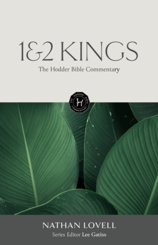 Hodder & Stoughton Hodder Bible Commentary: 1 & 2 Kings - Lovell, Nathan