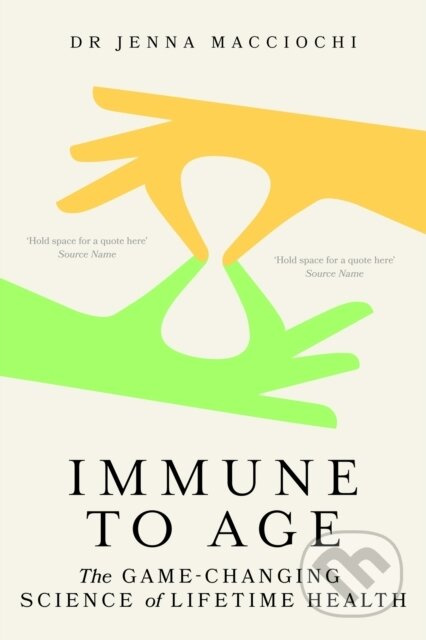 Immune to Age (The game-changing science of lifetime health)