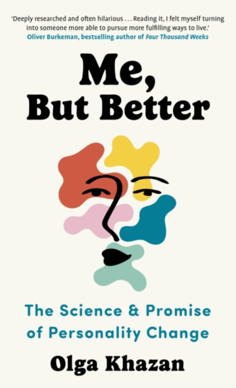 Me, But Better, The Science and Promise of Personality Change John Murray Press