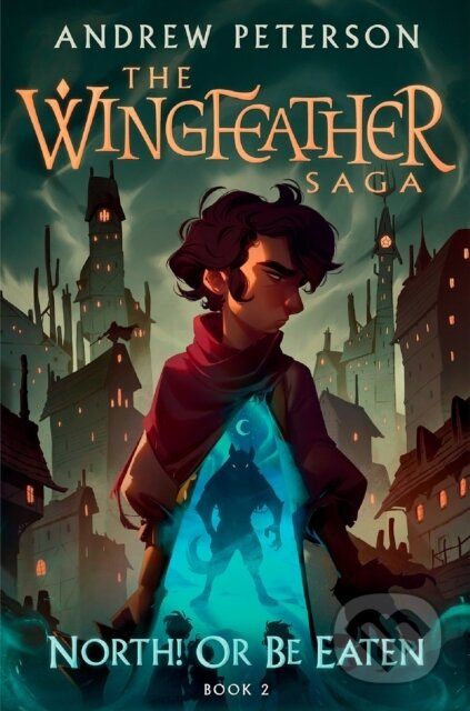North! Or Be Eaten ((Wingfeather Series 2)) - Andrew Peterson - kniha z kategorie Pro děti