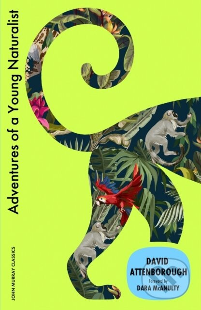 Adventures of a Young Naturalist (SIR DAVID ATTENBOROUGH'S ZOO QUEST EXPEDITIONS)