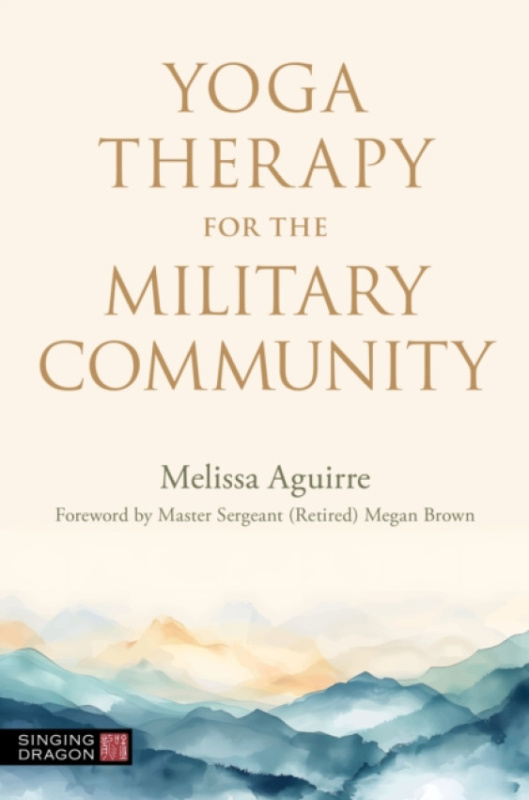 John Murray Press Yoga Therapy for the Military Community - Aguirre, Melissa