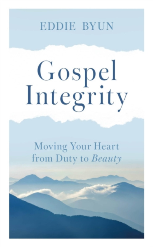 Hodder & Stoughton Gospel Integrity - Byun, Eddie