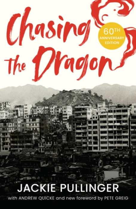 Hodder & Stoughton Chasing the Dragon 60th Anniversary edition - Pullinger, Jackie a Quicke, Andrew