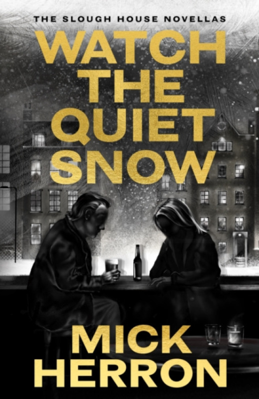 John Murray Press Watch the Quiet Snow - Herron, Mick
