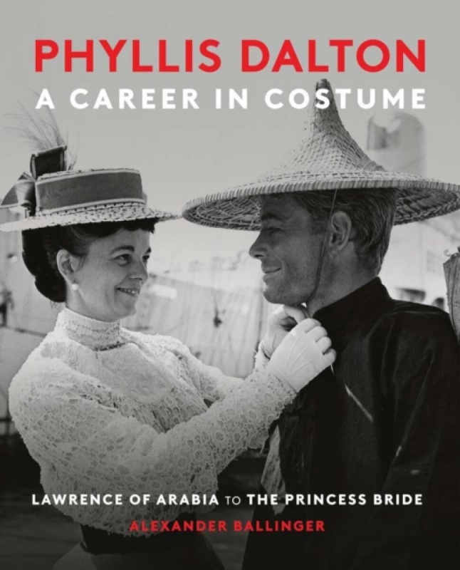 Clapperboard Books Phyllis Dalton: A Career in Costume - Ballinger, Alexander