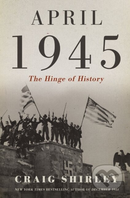 April 1945 (The Hinge of History) - Shirley Craig - kniha z kategorie Historie