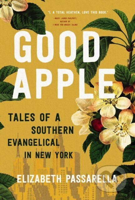 Good Apple (Tales of a Southern Evangelical in New York) - kniha z kategorie Filozofie