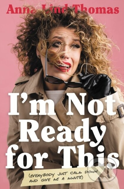 I'm Not Ready for This (Everybody Just Calm Down and Give Me a Minute) - kniha z kategorie Humanitní a společenské vědy