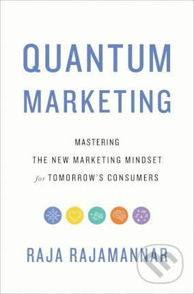 Quantum Marketing (Mastering the New Marketing Mindset for Tomorrow's Consumers) - kniha z kategorie Odborné a naučné