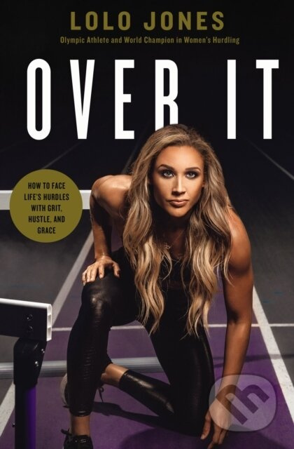 Over It (How to Face Life’s Hurdles with Grit, Hustle, and Grace) - kniha z kategorie Filozofie