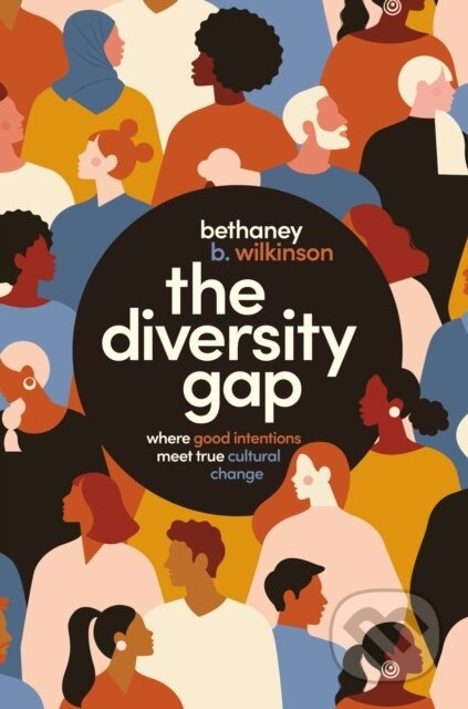 The Diversity Gap (Where Good Intentions Meet True Cultural Change) - kniha z kategorie Byznys a management