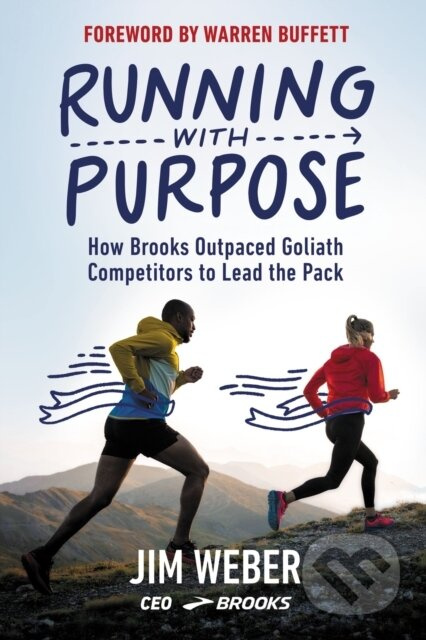 Running with Purpose (How Brooks Outpaced Goliath Competitors to Lead the Pack) - kniha z kategorie Byznys a management