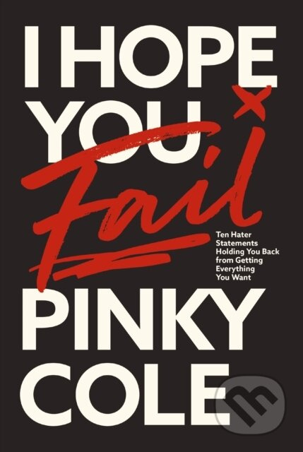I Hope You Fail (Ten Hater Statements Holding You Back from Getting Everything You Want) - kniha z kategorie Byznys a management