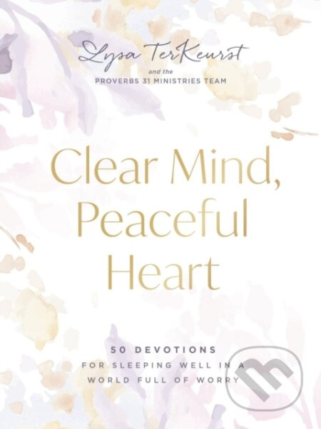 Clear Mind, Peaceful Heart (50 Devotions for Sleeping Well in a World Full of Worry (A 50-Day Devotional)) - kniha z kategorie Filozofie