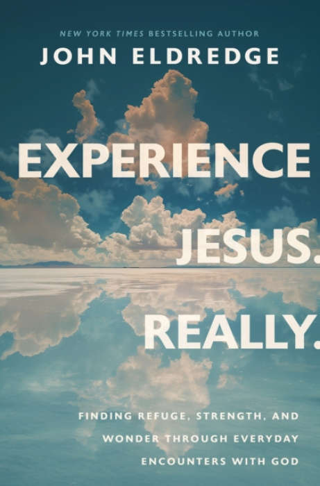Experience Jesus. Really, Finding Refuge, Strength, and Wonder through Everyday Encounters with God Thomas Nelson Publishers