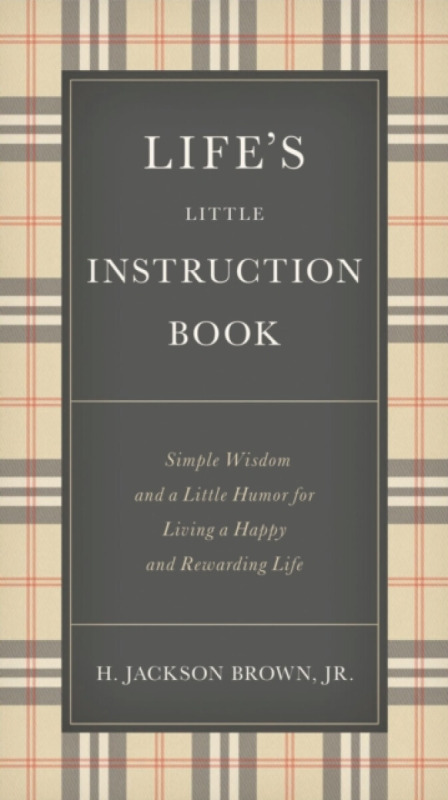 Life's Little Instruction Book - H. Jackson Brown