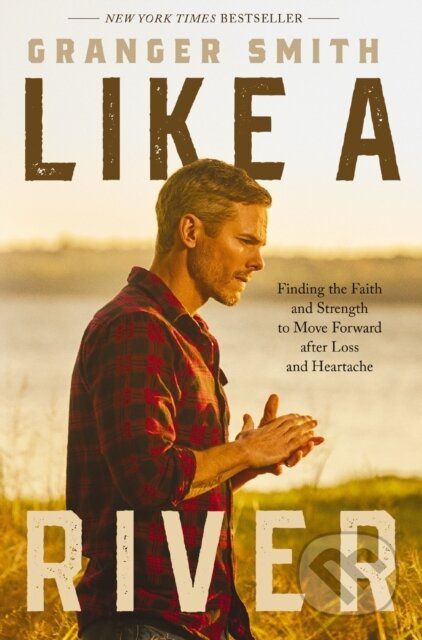 Like a River (Finding the Faith and Strength to Move Forward after Loss and Heartache) - kniha z kategorie Filozofie