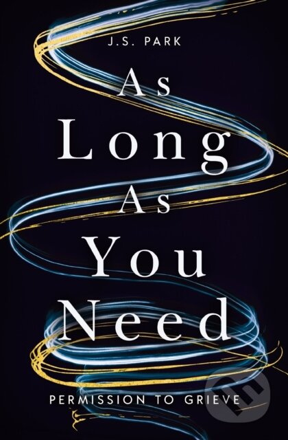 As Long as You Need (Permission to Grieve) - J. S. Park - kniha z kategorie Humanitní a společenské vědy
